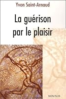 Guérison par le plaisir 2895070903 Book Cover