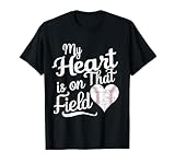 My Heart is on That Field Baseball Softball Mom Grandma T-Shirt