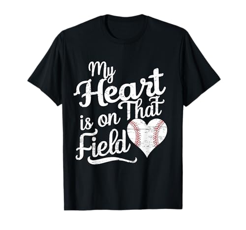 My Heart is on That Field Baseball Softball Mom Grandma T-Shirt
