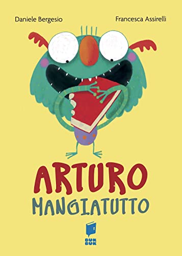Arturo Mangiatutto. Ediz. Illustrata