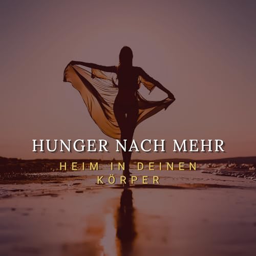Hunger nach mehr. Heim in deinen K&ouml;rper. cover art