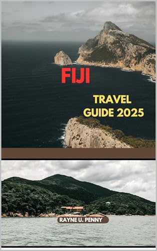 FIJI TRAVEL GUIDE 2025 (Jetsetter 2025: Discover the World Book 11)
