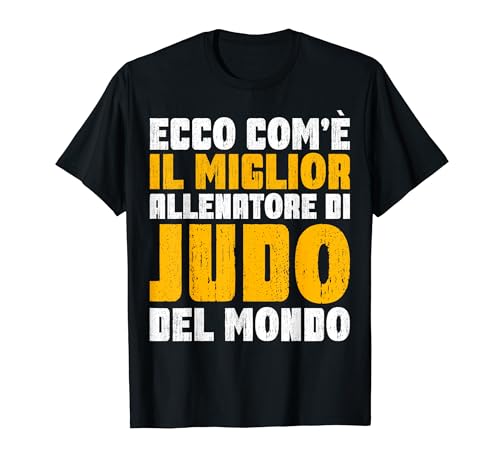 Divertente Coach Il Miglior Allenatore Di Judo Del Mondo Maglietta