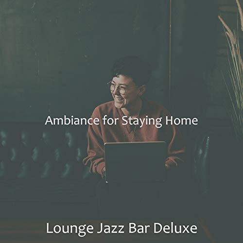 Play Ambiance for Staying Home by Lounge Jazz Bar Deluxe on Amazon Music