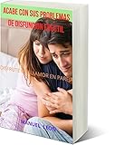  Acabe con sus problemas de Disfunción Erectil (Spanish Edition)