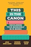 This is the Canon: Decolonize Your Bookshelves in 50 Books
