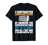 I Contracted Legionnaires' Disease T-Shirt