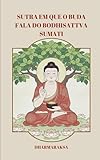 Sutra em que o Buda fala do Bodhisattva Sumati (Portuguese Edition)