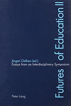 Paperback Futures of Education II: Essays from an Interdisciplinary Symposium Book