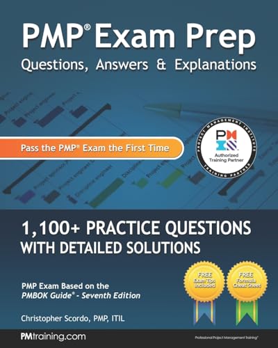 PMP Exam Prep: Questions, Answers, & Explanations: 1000+ Practice Questions with Detailed Solutions