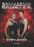  Battlestar Galactica: Downloaded: Inside the Universe of the critically acclaimed TV series by David Bassom (2009-04-28)