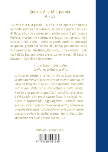 Questa è la Mia Parola. Alfa e Omega: Il Vangelo di Gesù. La rivelazione del Cristo conosciuta oggi