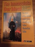Die Immaculata unser Ideal: Der Geist der Militia Immaculatae nach P. Maximilian Kolbe 8389345552 Book Cover