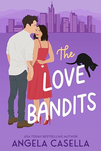 The Love Bandits: An Enemies-to-Lovers, Bad Boy Romantic Comedy (Unlucky in Love Book 2)