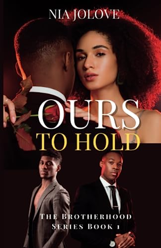 Ours To Hold: The Brotherhood Series Book 1: African American Romance (The Brotherhood Book) #TOP13