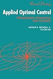 Applied Optimal Control: Optimization, Estimation and Control