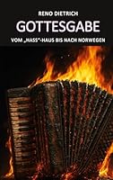 Gottesgabe - Vom "Hass"-Haus bis nach Norwegen: Mein erfüllter Traum: Auswandern nach Norwegen (German Edition) 3695156864 Book Cover