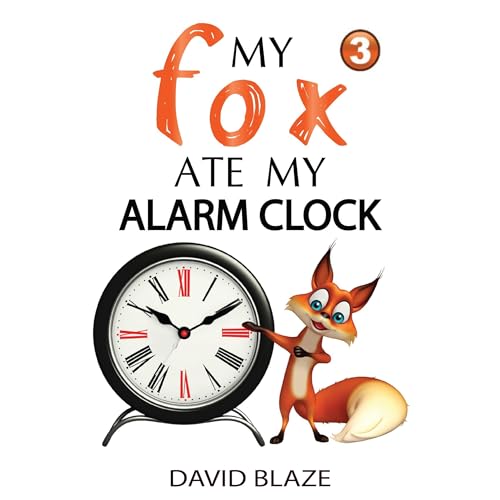 My Fox Ate My Alarm Clock (an exciting fantasy for children ages 7-10) by David Blaze episode artwork