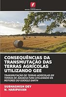 Consequências Da Transmutação Das Terras Agrícolas Utilizando Gee (Portuguese Edition) 6208898404 Book Cover
