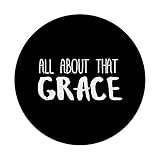 Zoom IMG-2 all about that grace funny Zoom IMG-2 all about that grace funny