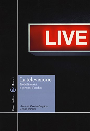 La televisione. Modelli teorici e percorsi di analis