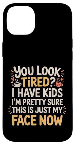 Tired I Have Kids This Is Just My Face Now - �X�}�z�P�[�X iPhone 14 Plus �p