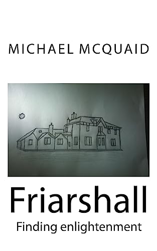 Friarshall: Finding Enlightenment