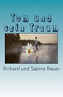 Tom und sein Traum 1512121797 Book Cover