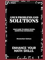AMC 8 Problem and Solutions: Middle School Competitve Mathematics B0F5J1XL1N Book Cover