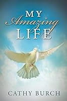 My Amazing Life 1512706965 Book Cover