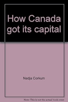 Paperback How Canada got its capital Book