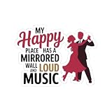 Ballroom Dance Sticker - Happy Place Mirrored Wall Music Vinyl Decal for Dancers, Instructors, Studio Gear