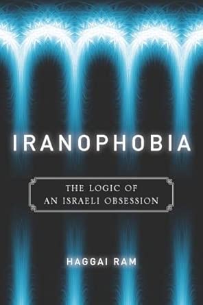 Iranophobia: The Logic of an Israeli Obsession New Edition book cover