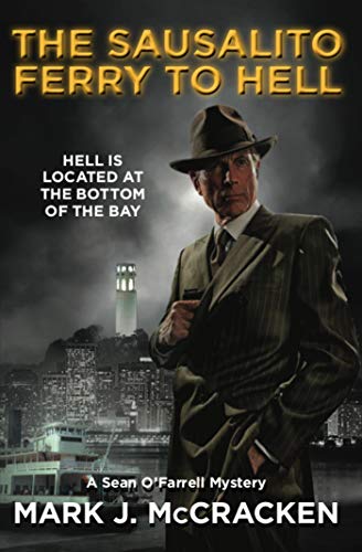 The Sausalito Ferry to Hell (A Sean O'Farrell Mystery Book 2)