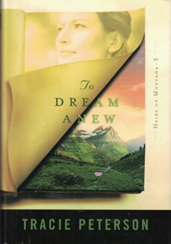 To Dream Anew (Heirs Of Montana #3) 0739447602 Book Cover