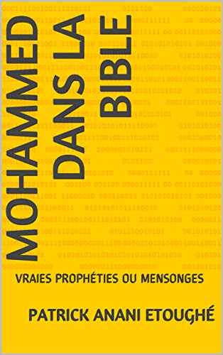 Mohammed Dans La Bible: Vraies Prophéties Ou Mensonges (Série Apologétique  T. 1) (French Edition) - Kindle Edition By Anani Etoughé, Patrick. Religion  & Spirituality Kindle Ebooks @ Amazon.com.