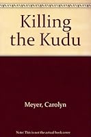 Killing the Kudu 0689505086 Book Cover