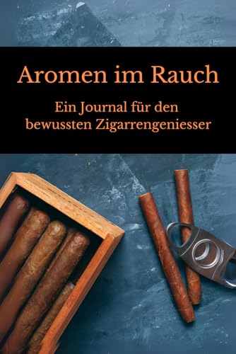 Aromen im Rauch: Ein Journal für den bewussten Zigarrengeniesser