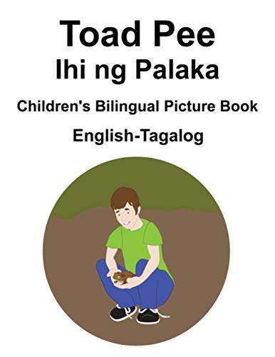 English-Tagalog Toad Pee/Ihi ng Palaka Children's Bilingual Picture Book