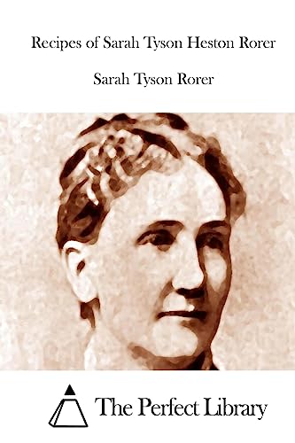 Recipes of Sarah Tyson Heston Rorer (Perfect Library)