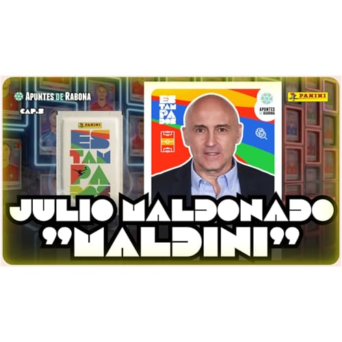 ESTAMPADOS con JULIO MALDONADO "MALDINI" | Historia y qu&eacute; esperar del MUNDIAL 2026