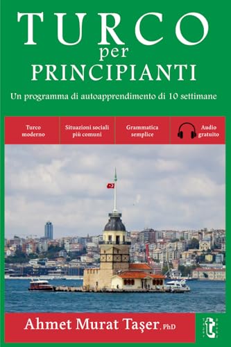Turco per principianti: Un programma di autoapprendimento di 10 settimane (con Audio)