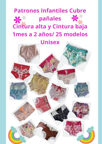 Patrones Infantiles   Cubre pañales Cintura alta y Cintura baja 1 mes a 2 años/ 25 modelos