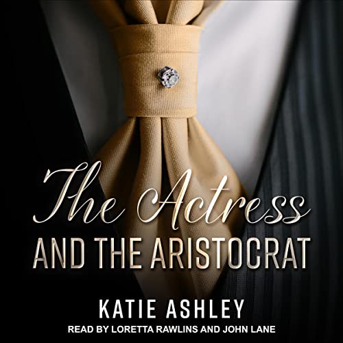 The Actress and the Aristocrat by Katie Ashley episode artwork