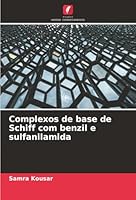 Complexos de base de Schiff com benzil e sulfanilamida (Portuguese Edition) 6209309976 Book Cover