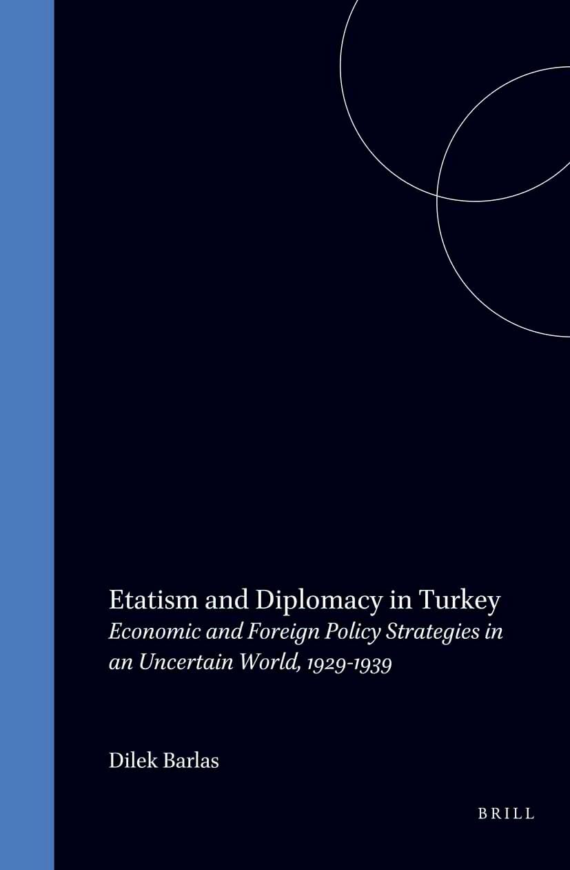 Etatism and Diplomacy in Turkey 1929-1939 Economic Foreign Policy