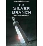 [ { THE SILVER BRANCH (ROMAN BRITAIN TRILOGY #02) } ] by Sutcliff, Rosemary (AUTHOR) Nov-09-2010 [ Paperback ]