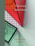  Furniture Sketchbook: Interior Design Notebook