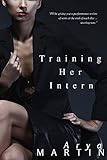 Training Her Intern: A Femdom Story