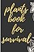 plants book for survival: Blank Notebook Journal. Write down edible wild plants Bushcraft 101 Make your own survival foraging guide. Light Leaving ... Or Rastafarian Or Washington'S Birthday